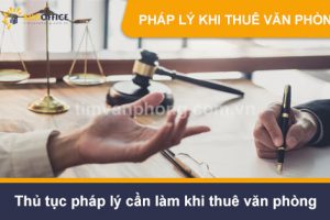 Thủ tục pháp lý cần làm khi thuê văn phòng