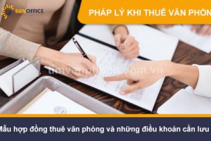 Mẫu hợp đồng thuê văn phòng và những điều khoản cần lưu ý